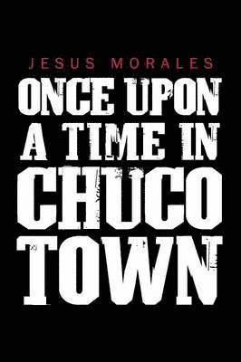 Once upon a Time in Chuco Town 1