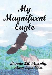 bokomslag My Magnificent Eagle