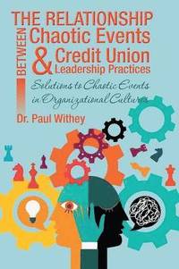 bokomslag Relationship Between Chaotic Events and Credit Union Leadership Practices