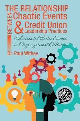 bokomslag Relationship Between Chaotic Events and Credit Union Leadership Practices