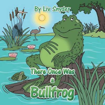 There Once Was a Bullfrog 1
