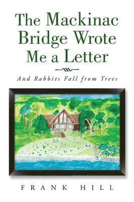 bokomslag Mackinac Bridge Wrote Me a Letter
