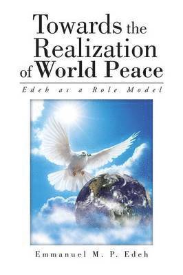 Towards the Realization of World Peace 1