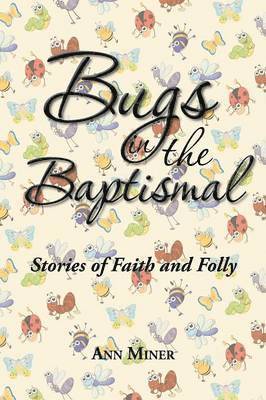 Bugs in the Baptismal 1