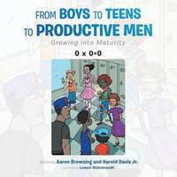 bokomslag From Boys to Teens to Productive Men