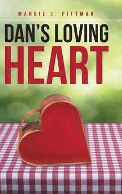 Margie J Pittman - Dan's Loving Heart, Inbunden