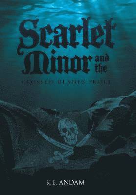 Scarlet Minor and the Crossed Blades Skull 1