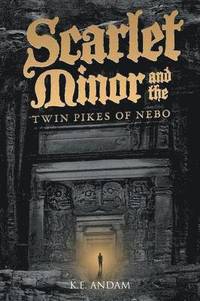 bokomslag Scarlet Minor and the Twin Pikes of Nebo