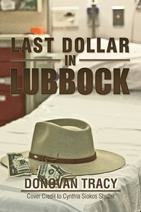 bokomslag Last Dollar in Lubbock