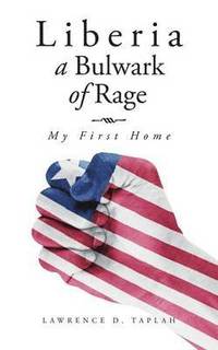 bokomslag Liberia, a Bulwark of Rage