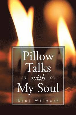 Rene Wilmoth, René Wilmoth, René - Pillow Talks with My Soul, Häftad