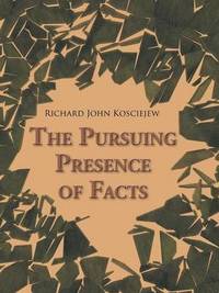bokomslag The Pursuing Presence of Facts