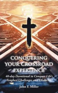 bokomslag Conquering Your Crossroad Experience