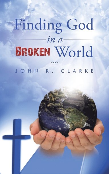 bokomslag Finding God in a broken world