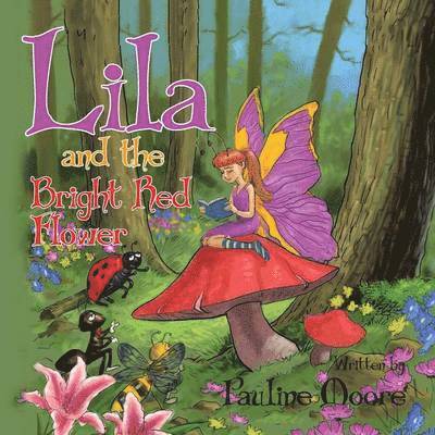 Pauline Moore - Lila and the Bright Red Flower, Häftad