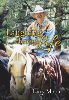 Larry Moran - Laughing through Life, Inbunden