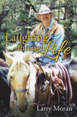 Larry Moran - Laughing through Life, Häftad