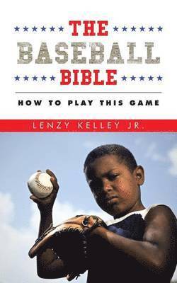 Lenzy Kelley Jr, Jr. Kelley, Lenzy, Lenzy Kelley Jr. - Baseball Bible, Häftad