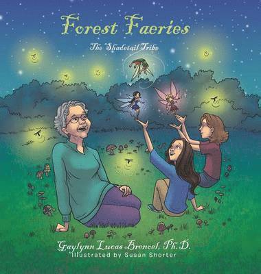Ph D Gaylynn Lucas Brenoel, Gaylynn Lucas Brenoel, Gaylynn Lucas Brenoel, Ph.D. - Forest Faeries, Inbunden