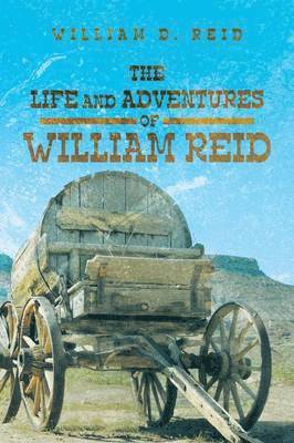 Life and Adventures of William Reid