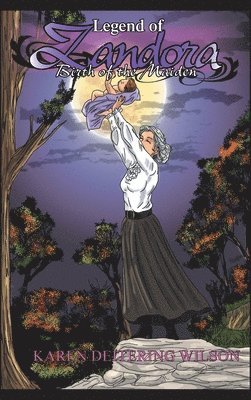 Karen Deitering Wilson - Legend of Zandora, Inbunden