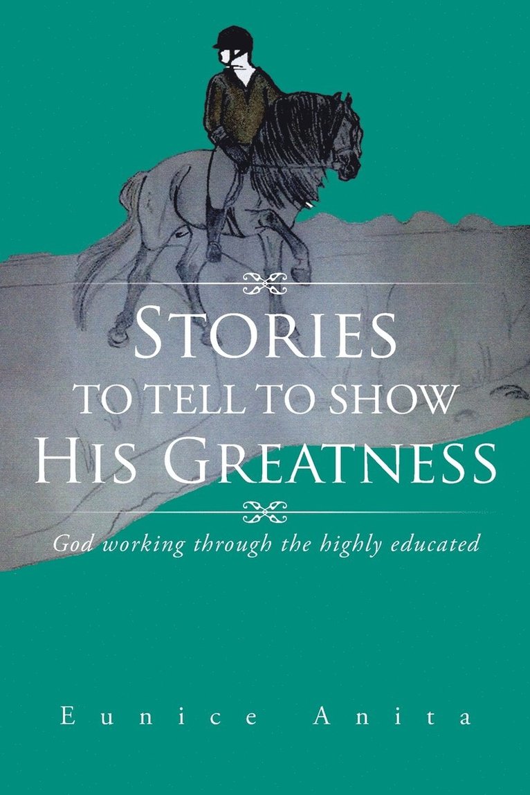 Stories to tell to show His Greatness 1