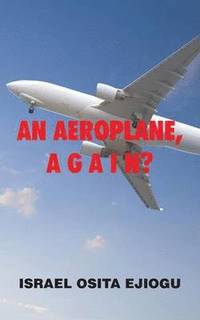 bokomslag An Aeroplane, A G A I N?
