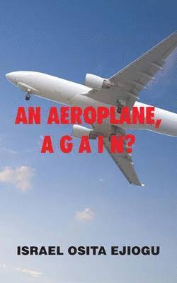 An Aeroplane, A G A I N? 1