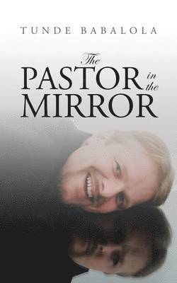 bokomslag The Pastor in the Mirror