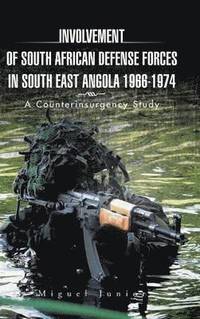 bokomslag Involvement of South African Defense Forces in South East Angola 1966-1974