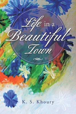 K S Khoury, K. S. Khoury - Life in a Beautiful Town, Häftad