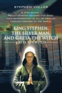 bokomslag King Stephen, the Silver Man, and Greta the Witch