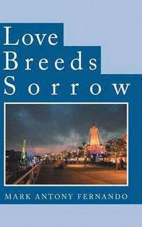 bokomslag Love Breeds Sorrow