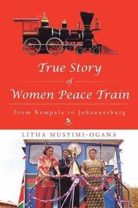 bokomslag True Story of Women Peace Train