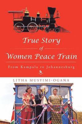 bokomslag True Story of Women Peace Train