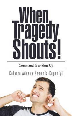 When Tragedy Shouts! 1