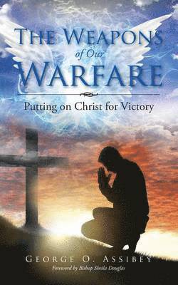 Weapons of Our Warfare