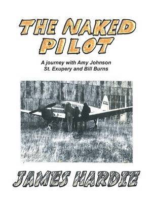 James Hardie - Naked Pilot, Häftad