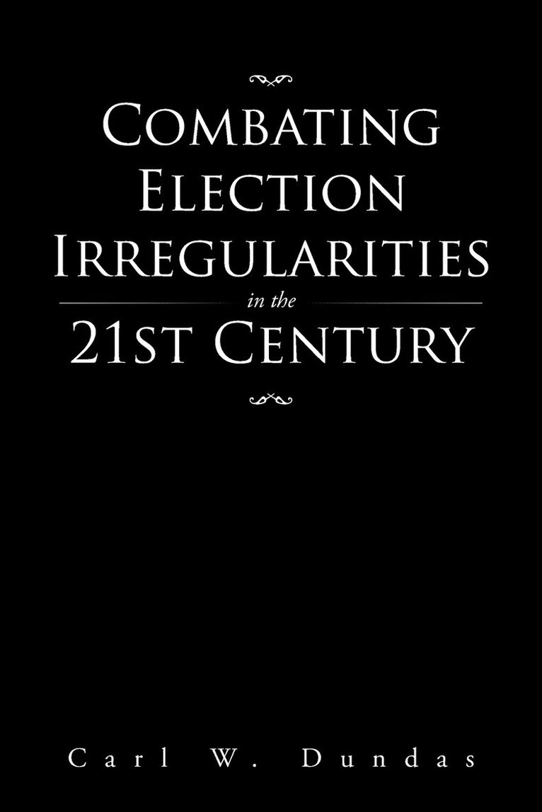 Combating Election Irregularities in the 21st Century 1