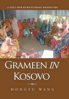 Hongyu Wang - Grameen in Kosovo, Inbunden