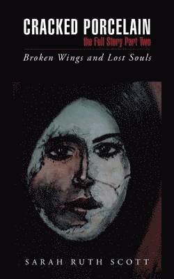 Cracked Porcelain the Full Story Part Two