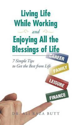 Living Life While Working and Enjoying All the Blessings of Life 1