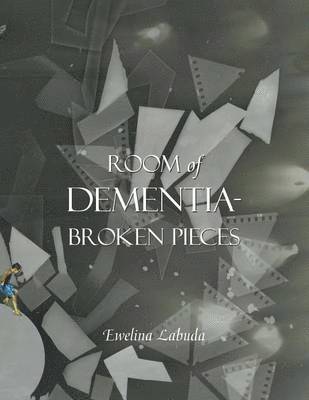 Room of Dementia-Broken Pieces 1