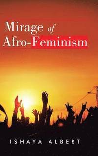 bokomslag Mirage of Afro-Feminism