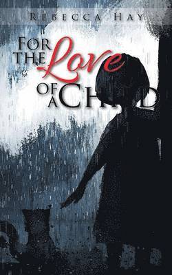 Rebecca Hay - For the Love of a Child, Häftad