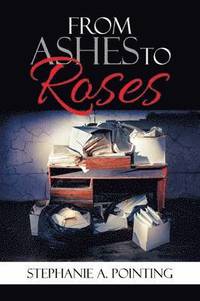 bokomslag From Ashes to Roses