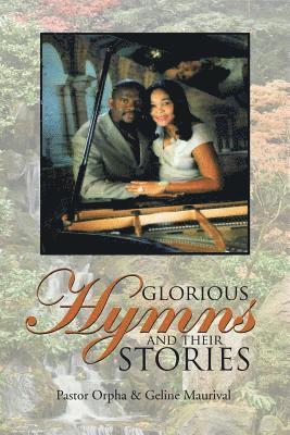 Glorious Hymns and Their Stories 1