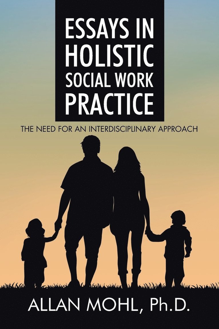 Essays in Holistic Social Work Practice 1