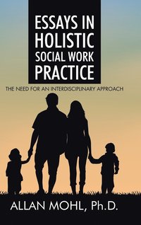 bokomslag Essays in Holistic Social Work Practice