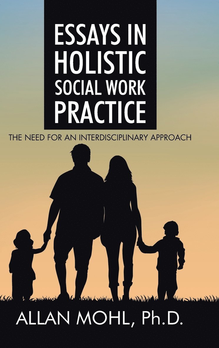 Essays in Holistic Social Work Practice 1